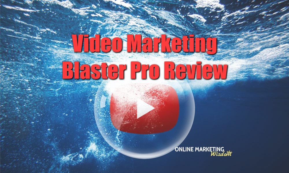 Video Marketing Blaster Pro Review 2020